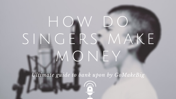 how do singers make money